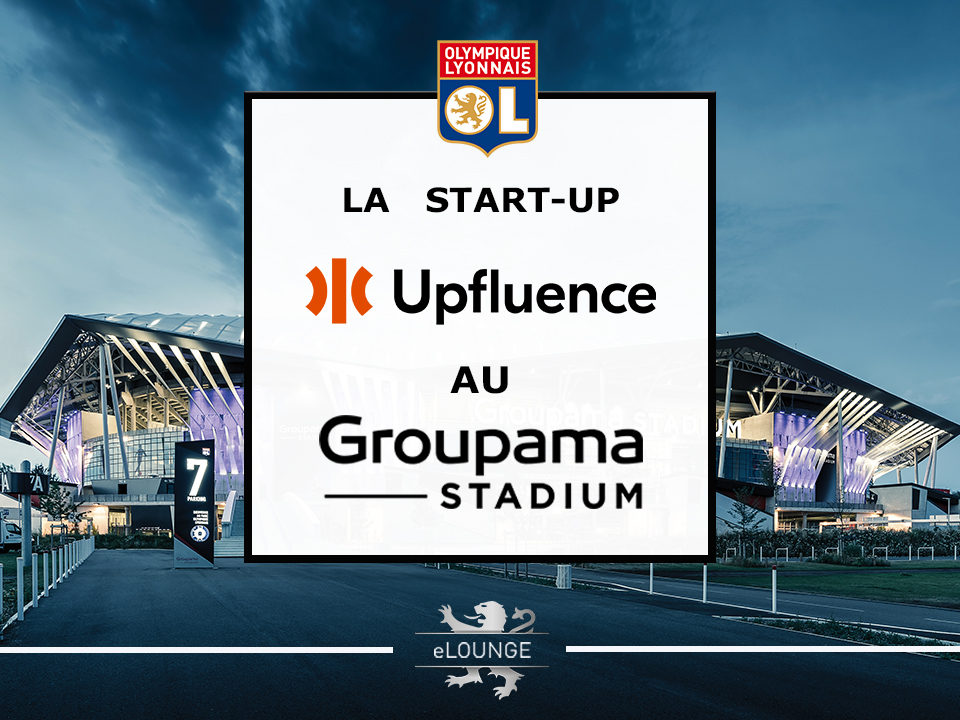 Start Up Au Groupama Stadium D Couvrez Upfluence